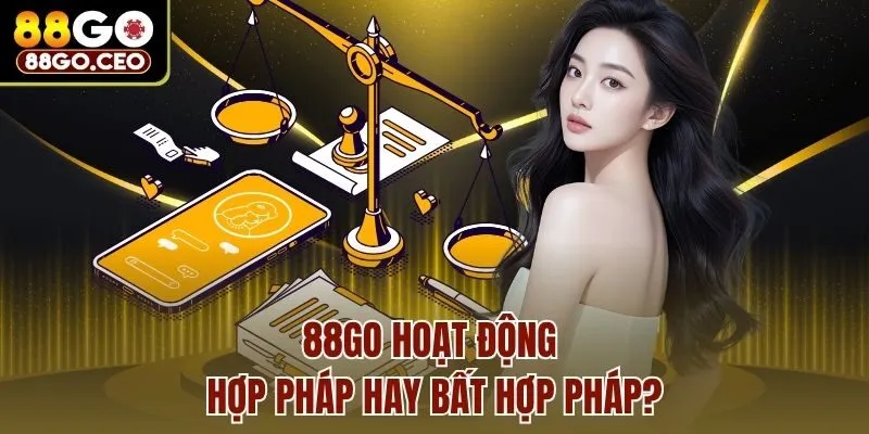 Trang chủ 8 88go hoạt động hợp pháp hay bất hợp pháp?